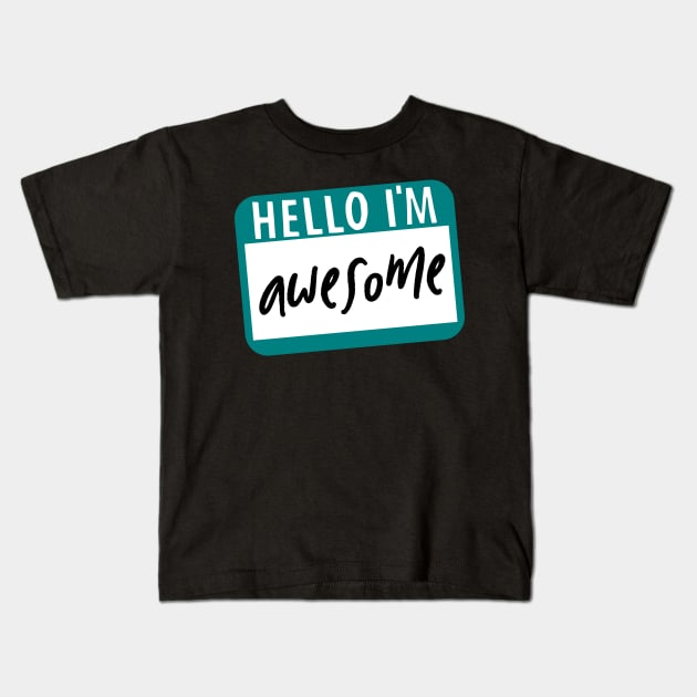 Hello I'm Awesome Kids T-Shirt by kapotka